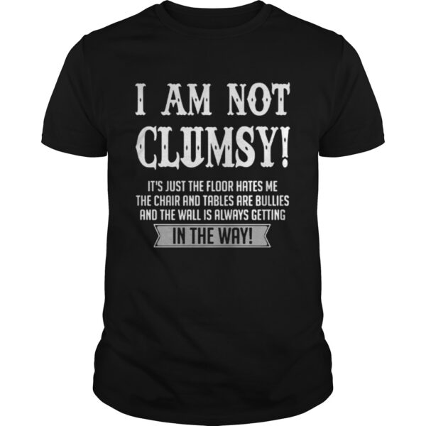I Am Not Clumsy Ite28099s Just The Floor Hates Me In The Way Guys