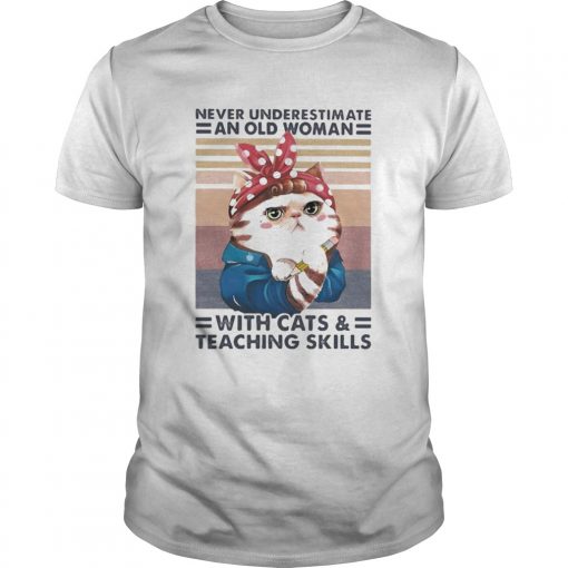 Never Underestimate An Old Woman With Cats And Teaching Skills Cat Ladies Vintage Unisex 510x510 1