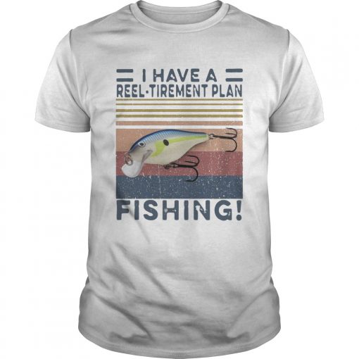 I Have A Reel Tirement Plan Fishing Vintage Unisex 510x510 1