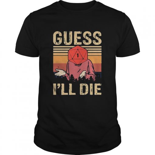 Guess Ill Die Dungeons And Dragons Dice D20 Vintage Retro Unisex 510x510 1