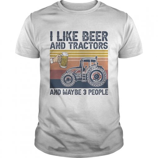 I Like Beer And Tractors And Maybe 3 People Vintage Retro Unisex 510x510 1