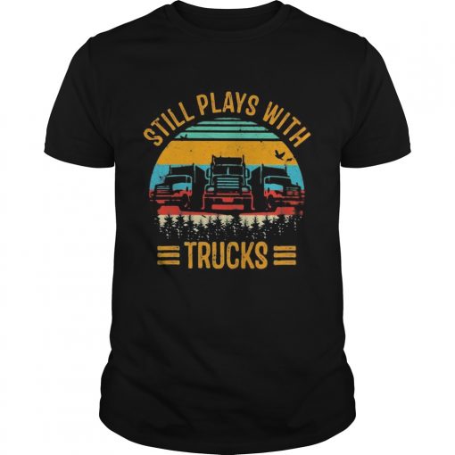 Still Plays With Trucks Vintage Retro Unisex 510x510 1