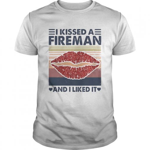 I Kissed A Fireman And I Liked It Vintage Retro Unisex 510x510 1
