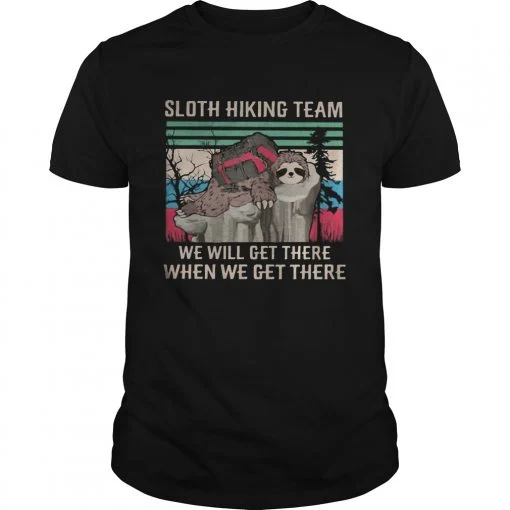 Sloth Hiking Team We Will Get There When We Get There Vintage Retro shirt
