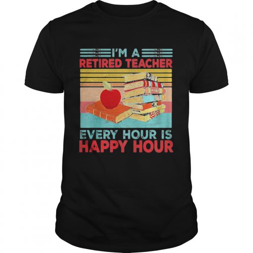 Im A Retired Teacher Every Hour Is Happy Hour Vintage Retro Unisex 510x510 1