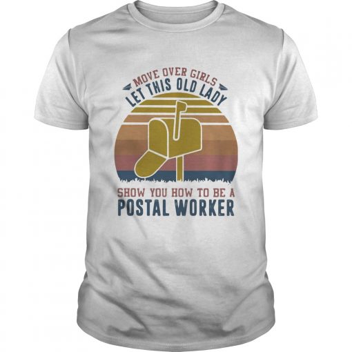 Move Over Girls Let This Old Lady Show You How To Be A Postal Worker Vintage Retro Unisex 510x510 1