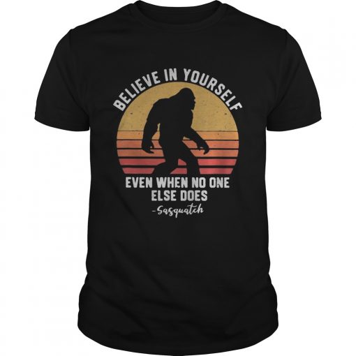 Bigfoot Believe In Yourself Even When No One Else Does Sasquatch Vintage Retro Unisex 1 510x510 1