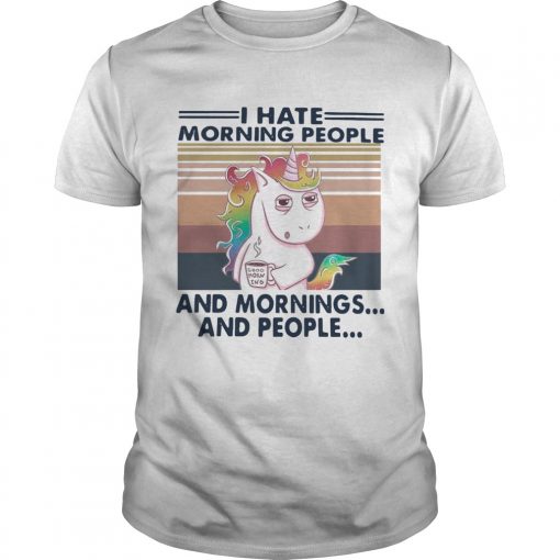 I Hate Morning People And Mornings And People Vintage Unisex 510x510 1