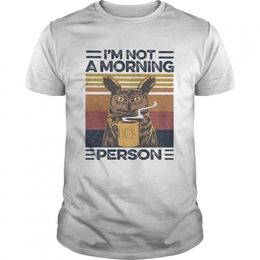 Im Not A Morning Person Owl Vintage Retro Unisex 510x510 1