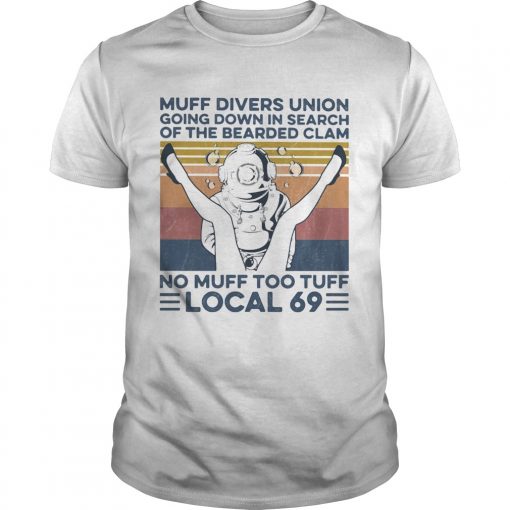 Muff Divers Union Going Down In Search Of The Bearded Clam No Muff Too Tuff Local 69 Vintage Retro Unisex 510x510 1