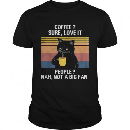 Coffee Sure Love It People Nah Not A Big Fan Vintage Retro Unisex 510x510 1