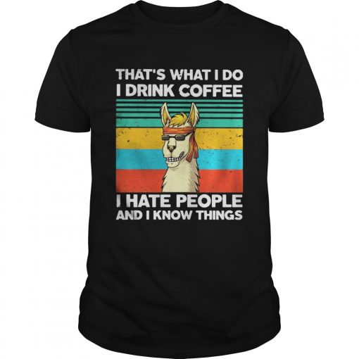 Llama Thats What I Do I Drink Coffee I Hate People And I Know Things Vintage Retro Unisex 510x510 1
