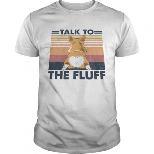 Talk To The Fluff Corgi Butt Vintage Retro Unisex 510x510 1