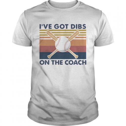 Baseball Ive Got Dibs On The Coach Vintage Retro Unisex 510x510 1