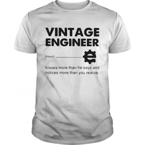 Vintage Engineer Knows More Than He Says And Notices More Than You Realize Unisex 510x510 1