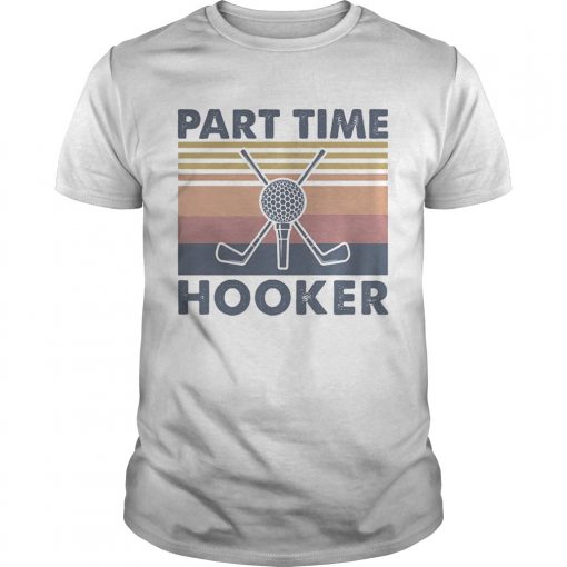 Golf Part Time Hooker Vintage Retro Unisex 510x510 1