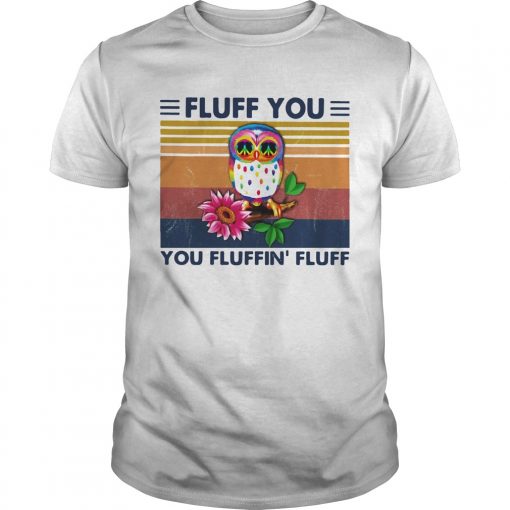 Colorful Owl Fluff You You Fluffin Fluff Vintage Retro Unisex 510x510 1