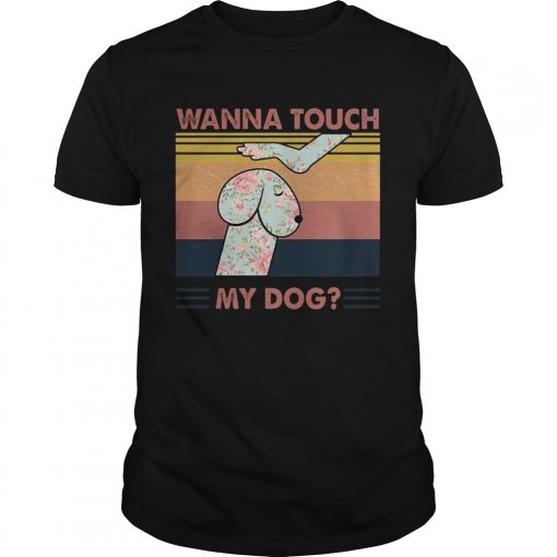 Wanna Touch My Dog Vintage Retro Unisex 510x510 1