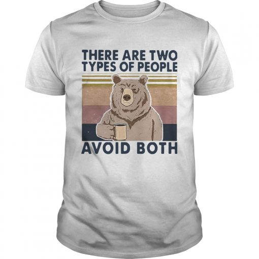 Bear There Are Two Types Of People Avoid Both Vintage Unisex 510x510 1