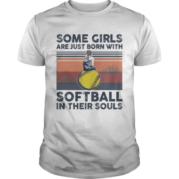 Some Girls Are Just Born With Softball In Their Souls Vintage Retro Unisex