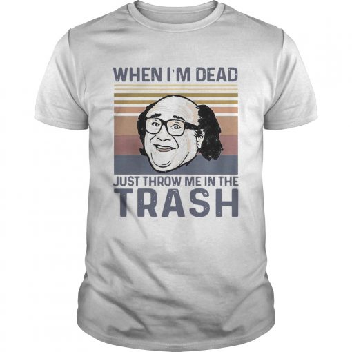 Frank Reynolds When Im Dead Just Throw Me In The Trash Vintage Unisex 510x510