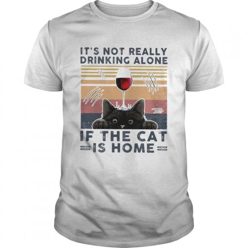 Its Not Really Drinking Wine Alone If The Cat Is Home Vintage Retro Unisex 510x510 1