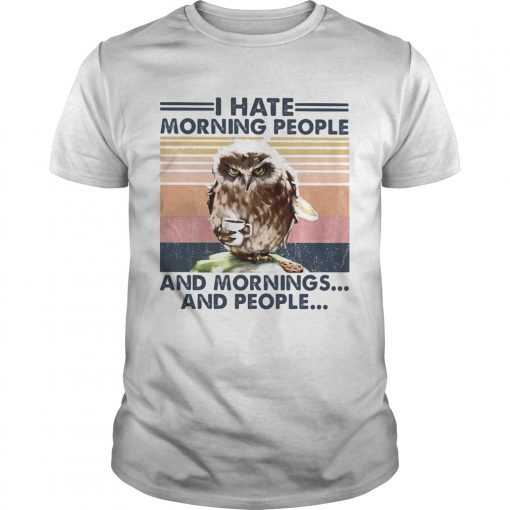 Owl Drink Coffee I Hate Morning People And Mornings And People Vintage Retro Unisex 510x510 1