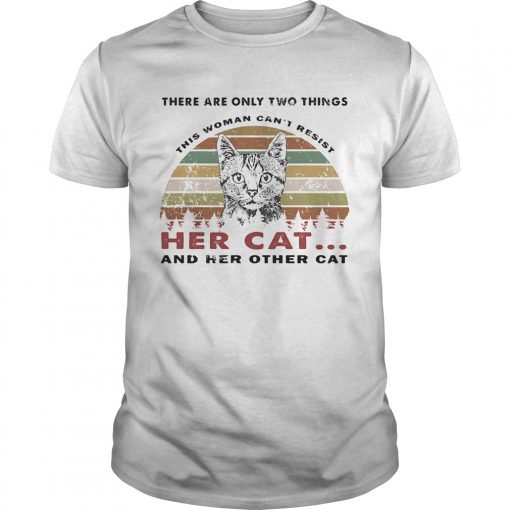 There Are Only Two Things Her Cat And Her Other Cat Vintage Retro Unisex 510x510 1