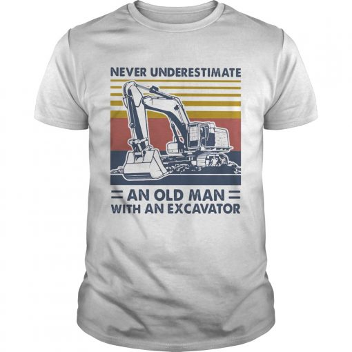Never Underestimate An Old Man With An Excavator Vintage Retro Unisex 510x510 1
