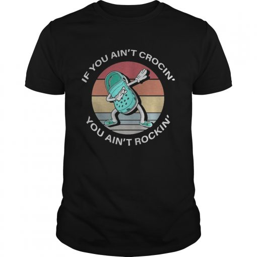 If You Aint Crocin You Aint Rockin Vintage Retro Dance Unisex 510x510 1