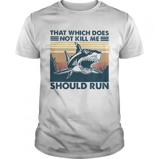 Shark That Which Does Not Kill Me Should Run Vintage Retro Unisex 510x510 1
