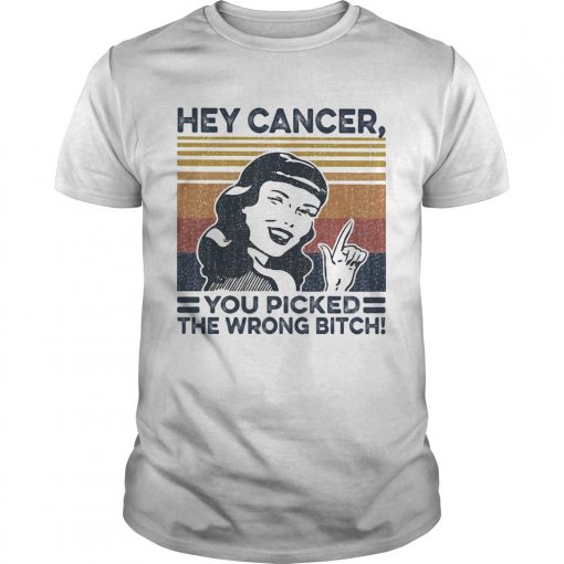 Hey Cancer You Picked The Wrong Bitch Vintage Unisex 510x510 1