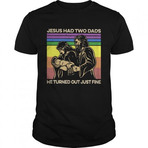 Jesus Had Two Dads He Turned Out Just Fine Lgbt Vintage Retro Unisex 510x510 1