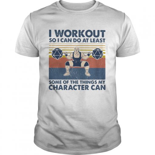 I Workout So I Can Do At Least Some Of The Things My Character Can Vintage Retro Unisex 510x510 1