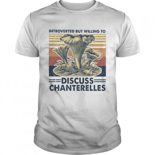 Mushroom Introverted But Willing To Discuss Chanterelles Vintage Retro Unisex 510x510 1