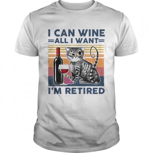 I Can Wine All I Want Im Retired Vintage Unisex 510x510 1
