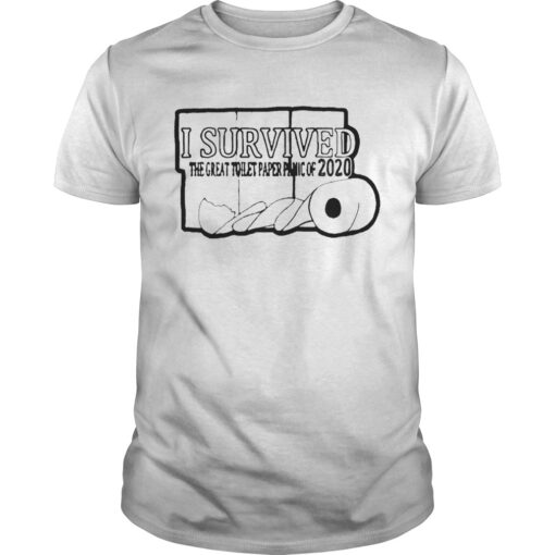 I Survived The Great Toilet Paper Panic Of 2020 Coronavirus Unisex