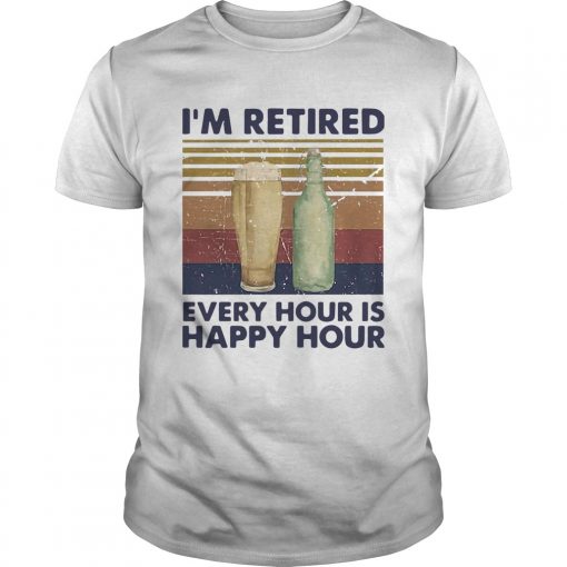 Im Retired Every Hour Is Happy Hour Beer Vintage Unisex 510x510 1