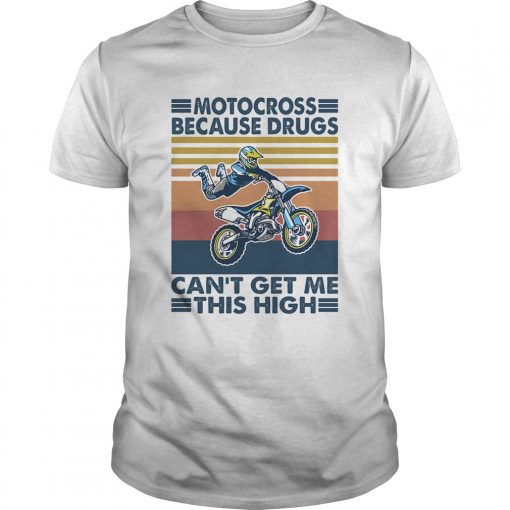 Motocross Because Drugs Cant Get Me This High Vintage Retro Unisex 510x510 1