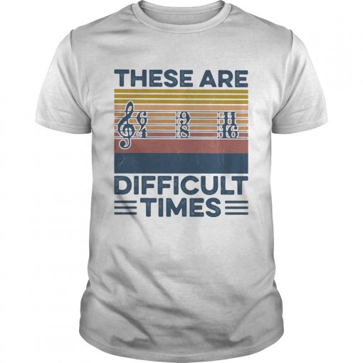 Musical Staves These Are Difficulties Time Vintage Retro Unisex 510x510 1
