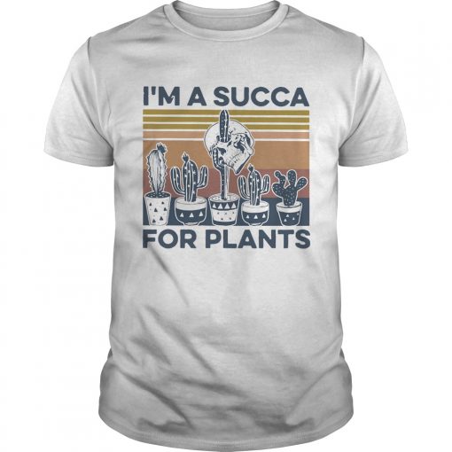 Im A Succa For Plants Vintage Unisex 510x510 1