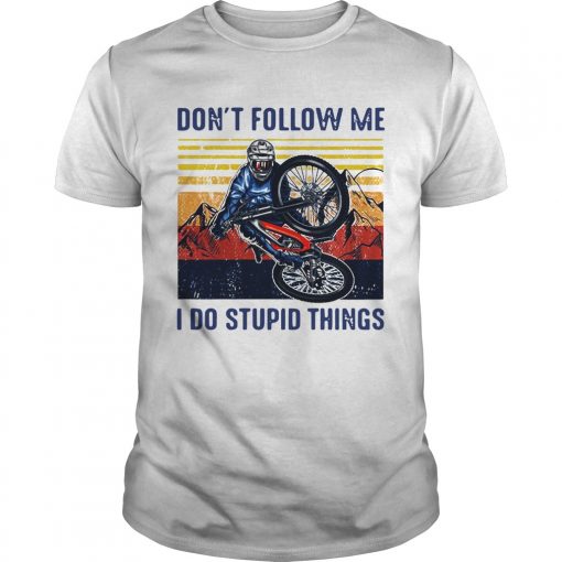 Dont Follow Me I Do Stupid Things Cycling Vintage Unisex 510x510 1