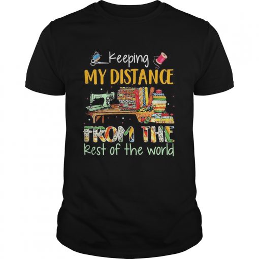 Keeping My Distance From The Rest Of The World Sewing Machine Fabric Color Unisex 510x510 1