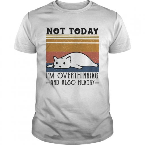 Not Today Im Overthinking And Also Hungry Cat Vintage Retro Unisex 510x510 1