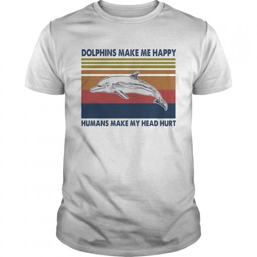 Dolphins Make Me Happy Humans Make My Head Hurt Vintage Retro Unisex 510x510 1