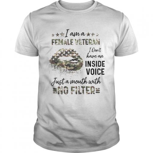 Lips I Am A Female Veteran I Dont Have An Inside Voice Just A Mouth With No Filter Unisex 510x510 1