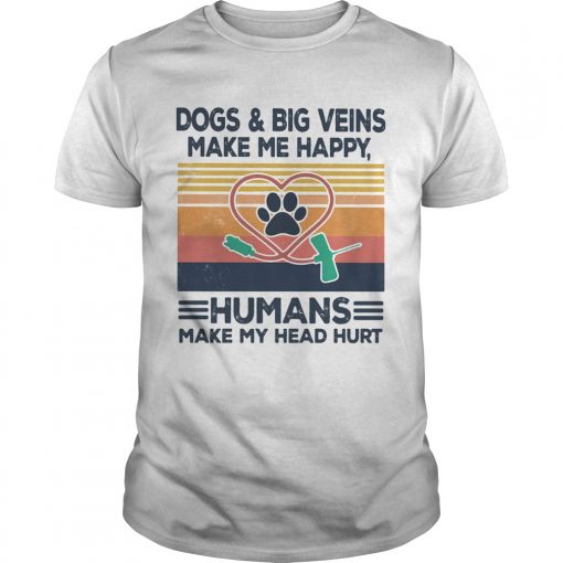 Dogs And Big Veins Make Me Happy Humans Make My Head Hurt Vintage Retro Unisex 510x510 1