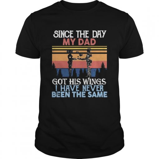Since The Day My Dad Got His Wings I Have Never Been The Same Vintage Unisex 510x510 1