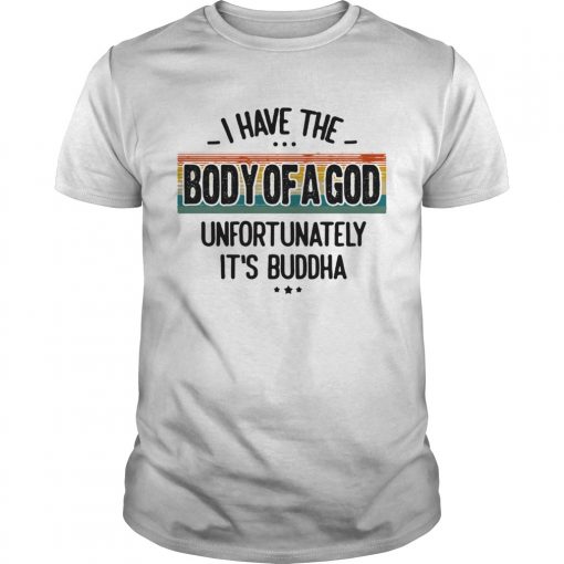 I Have The Body Of A God Unfortunately Its Buddha Vintage Retro Unisex 510x510 1