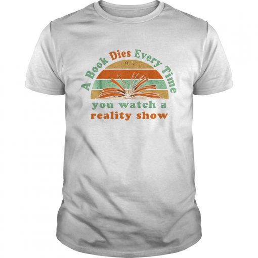 A Book Dies Every Time You Watch A Reality Show Vintage Retro Unisex 510x510 1